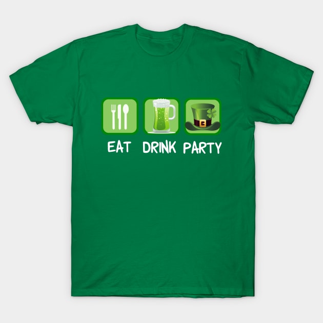 Funny St. Patricks Day Eat Drink Party T-Shirt by epiclovedesigns